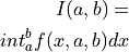 I(a, b) = \\int_{a}^{b} f(x, a, b) dx